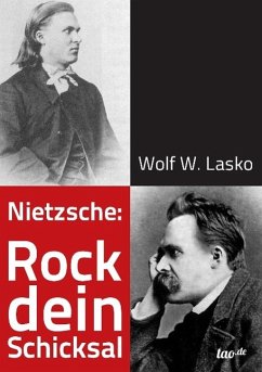 Nietzsche: Rock dein Schicksal - Lasko, Wolf W.