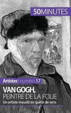 Van Gogh, peintre de la folie - Eliane Reynold de Seresin; 50minutes