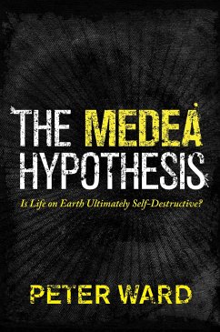 The Medea Hypothesis - Ward, Peter