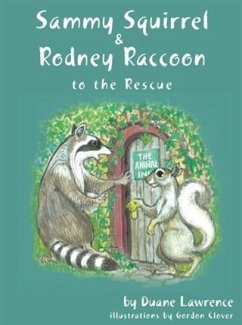 Sammy Squirrel & Rodney Raccoon: To the Rescue (eBook, ePUB) - Lawrence, Duane