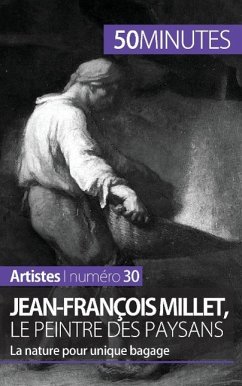 Jean-François Millet, le peintre des paysans - Eliane Reynold de Seresin; 50minutes