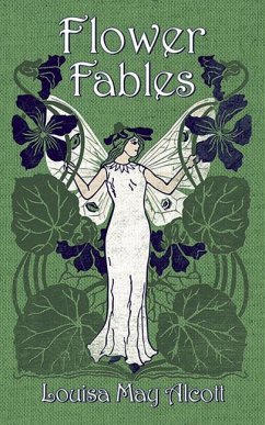 Flower Fables - Alcott, Louisa May