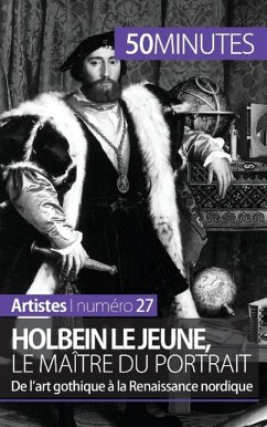 Holbein le Jeune, le maître du portrait - Céline Muller; 50minutes