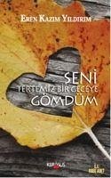 Seni Tertemiz Bir Geceye Gömdüm - Kazim Yildirim, Eren