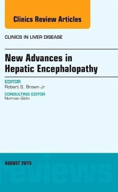 New Advances in Hepatic Encephalopathy, An Issue of Clinics in Liver Disease - Brown Jr, Robert S.