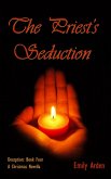 The Priest's Seduction - A Christmas Novella (eBook, ePUB) The Priest's Seduction - A Christmas Novella (eBook, ePUB)