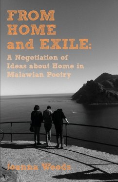 From Home and Exile. A Negotiation of Ideas about Home in Malawian Poetry - Woods, Joanna