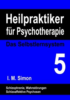 Heilpraktiker für Psychotherapie. Das Selbstlernsystem Band 5 - Simon, Ingo Michael