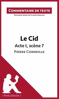 Le Cid - Acte I, scène 7 - Pierre Corneille (Commentaire de texte) - Lepetitlitteraire; Claire Cornillon