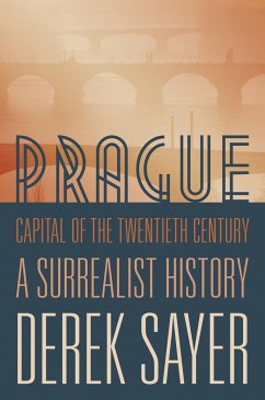 Prague, Capital of the Twentieth Century - Sayer, Derek