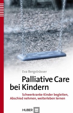 Pallliative Care bei Kindern (eBook, PDF) - Bergsträsser, Eva