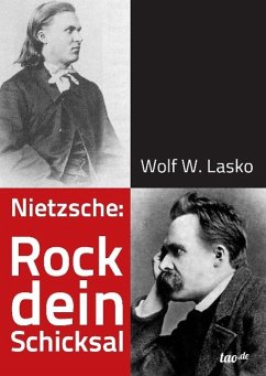 Nietzsche: Rock dein Schicksal - Lasko, Wolf W.