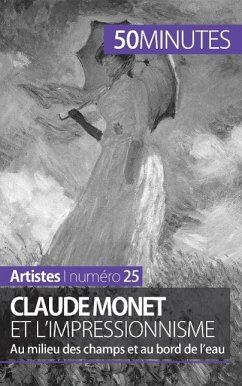 Claude Monet et l'impressionnisme - Marion Hallet; 50minutes