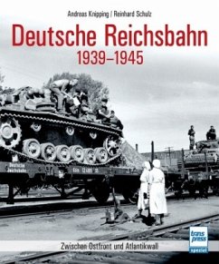 Deutsche Reichsbahn 1939-1945 - Knipping, Andreas; Schulz, Reinhard