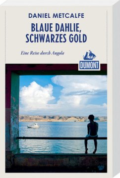 DuMont Reiseabenteuer Blaue Dahlie, schwarzes Gold - Metcalfe, Daniel