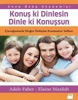 Konus ki Dinlesin Dinle ki Konussun - Faber, Adele; Mazlish, Elaine