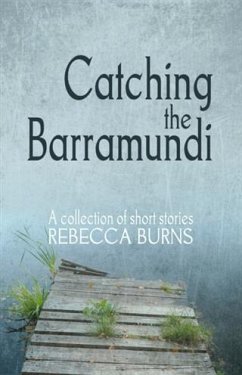 Catching the Barramundi (eBook, ePUB) - Burns, Rebecca