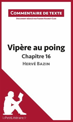 Vipère au poing d'Hervé Bazin - Chapitre 16 - Lepetitlitteraire; Fabien Hauret-Clos