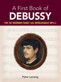 A First Book Of Debussy: For The Beginning Pianist With Downloadable MP3s - Debussy, Claude