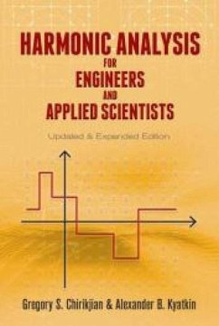 Harmonic Analysis for Engineers and Applied Scientists - Chirikjian, Gregory S; Kyatkin, Alexander B