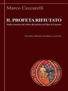Il profeta rifiutato (eBook, PDF) - Ceccarelli, Marco