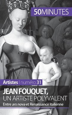 Jean Fouquet, un artiste polyvalent - Caroline Blondeau-Morizot; 50minutes