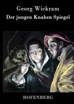 Der jungen Knaben Spiegel - Georg Wickram