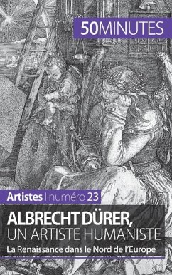 Albrecht Dürer, un artiste humaniste - Céline Muller; 50minutes