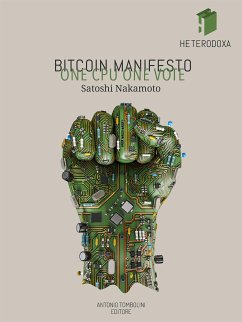 Bitcoin Manifesto: ONE CPU ONE VOTE (eBook, ePUB) - Nakamoto, Satoshi