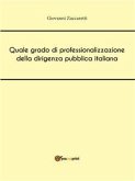 Quale grado di professionalizzazione della dirigenza pubblica italiana (eBook, ePUB)