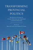 Transforming Provincial Politics: The Political Economy of Canada's Provinces and Territories in the Neoliberal Era