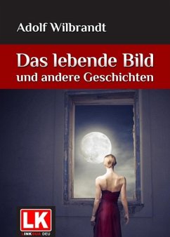 Das lebende Bild (eBook, ePUB) - Wilbrandt, Adolf