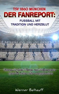TSV 1860 München - Von Tradition und Herzblut für den Fußball (eBook, ePUB) - Balhauff, Werner