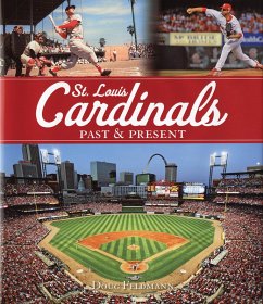 St. Louis Cardinals Past & Present (eBook, ePUB) - Feldmann, Doug