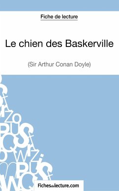 Le chien des Baskerville d'Arthur Conan Doyle (Fiche de lecture) - Lecomte, Sophie; Fichesdelecture