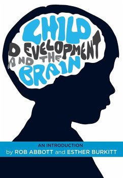 Child development and the brain - Abbott, Rob; Burkitt, Esther