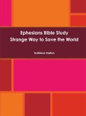 Ephesians Bible Study Strange Way to Save the World