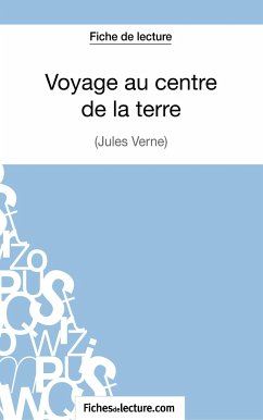 Voyage au centre de la terre de Jules Verne (Fiche de lecture) - Fichesdelecture; Grosjean, Vanessa