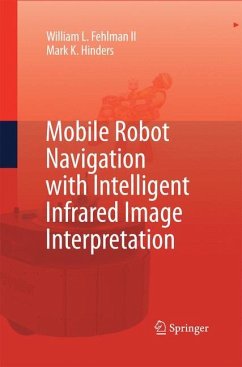 Mobile Robot Navigation with Intelligent Infrared Image Interpretation - Fehlman, William L.;Hinders, Mark K.