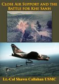Close Air Support And The Battle For Khe Sanh [Illustrated Edition] (eBook, ePUB)