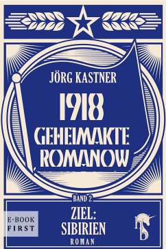 1918 – Geheimakte Romanow (eBook, ePUB) - Kastner, Jörg
