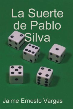La Suerte de Pablo Silva - Vargas, Jaime Ernesto