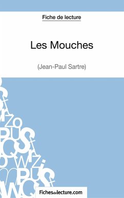 Les Mouches de Jean-Paul Sartre (Fiche de lecture) - Lecomte, Sophie; Fichesdelecture