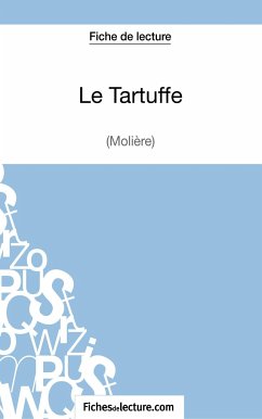 Le Tartuffe - Molière (Fiche de lecture) - Fichesdelecture; Lecomte, Sophie