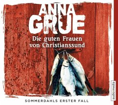 Die guten Frauen von Christianssund / Dan Sommerdahl Bd.1 (6 Audio-CDs) - Grue, Anna