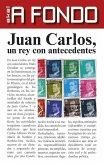 Juan Carlos, un rey con antecedentes