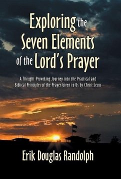 Exploring the Seven Elements of the Lord's Prayer - Randolph, Erik Douglas