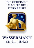 Die geheimen Mächte des Tierkreises - Der Wassermann (eBook, ePUB)