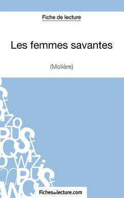 Les femmes savantes de Molière (Fiche de lecture) - Dalle, Yann; Fichesdelecture