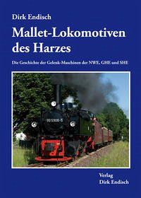 Mallet-Lokomotiven des Harzes - Endisch, Dirk